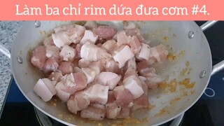 Làm ba chỉ rim dứa đưa cơm p4