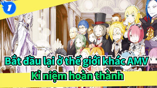 Bắt đầu lại ở thế giới khác AMV
Kỉ niệm hoàn thành_1