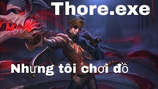 Thorne.exe | nhưng tôi chơi đồ