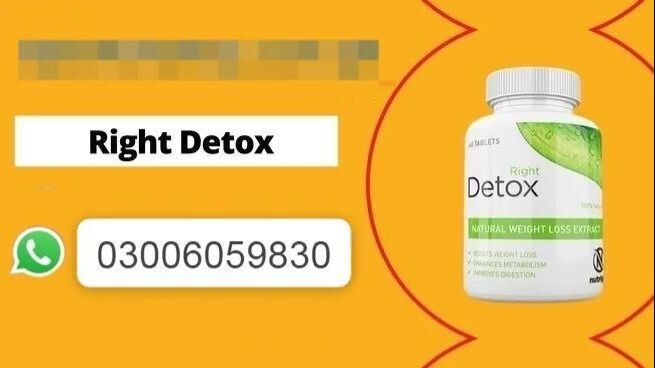 Right Detox Weight  loss Tablets in Gujranwala Cantonment - 03006059830