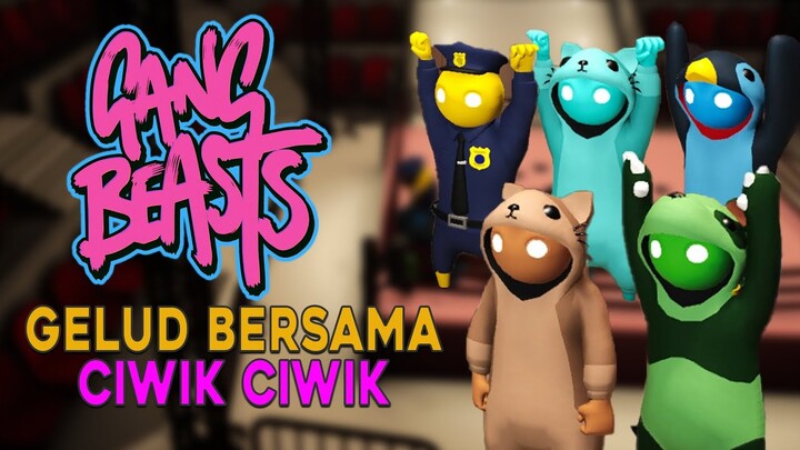 GANG BEAST INDONESIA - GELUD BERSAMA CIWIK CIWIK