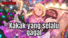 Kakak yang selalu gagal