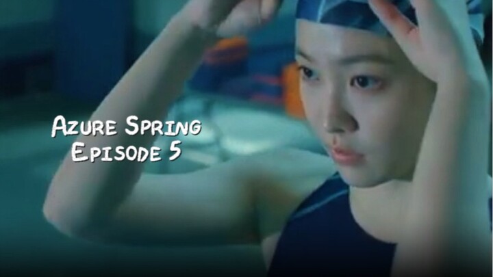 SEJUJURNYA AKU UDAH TAHU BAHWA INI ADALAH AKHIR BAGIKU — AZURE SPRING EP.5