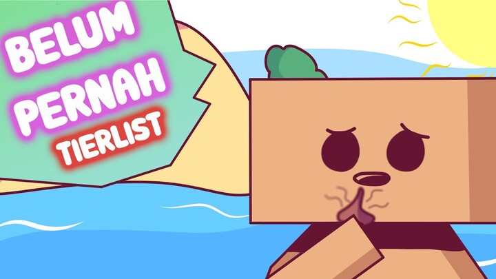 Belum Pernah .. | Tierlist