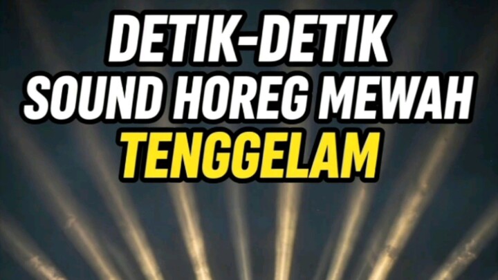 DETIK-DETIK SOUND HOREG MEWAH TENGGELAM DI KALI! PRAHU OLENG SIDOARJO