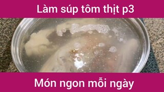 Làm súp tôm thịt p3