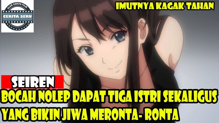 BOCAH NOLEP DAPAT TIGA ISTRI KAWAII SEKALIGUS YANG BIKIN JIWA MERONTA-RONTA - ALUR CERITA ANIME