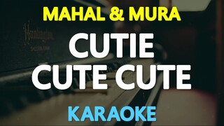 Cutie Cute Cute - Mahal and Mura (Karaoke Version)