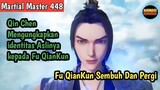 Martial Master 448 ‼️Qin Chen Mengungkapkan identitas nya yang Sebenarnya kepada Fu Qiankun