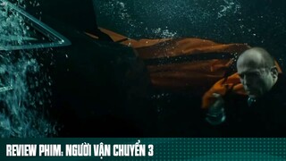 REVIEW PHIM: “ NGƯỜI VẪN CHUYỂN “ ( Phần 19 ) #reviewphimhaynhat