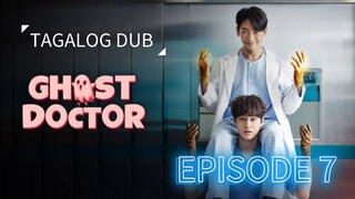 GHOST DOCTOR Episode 7 TAGALOG DUB