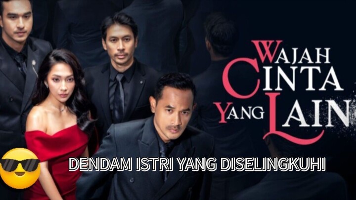 Wajah Cinta Yang Lain (2026) Diselingkuhi suami 🔥🔥🥀