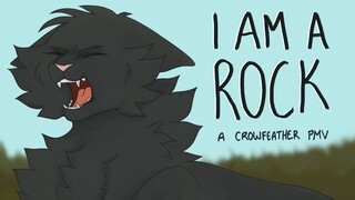 I AM A ROCK // Crowfeather PMV