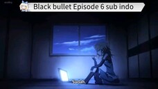 Black bullet Episode 6 sub indo