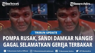 VIRAL Kritik Alat, Sandi Damkar Nangis Gara gara Gagal Selamatkan Gereja Terbakar Karena Pompa Rusak