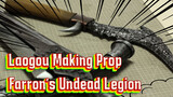 [Laogou] Farron's Undead Legion | Prop Making