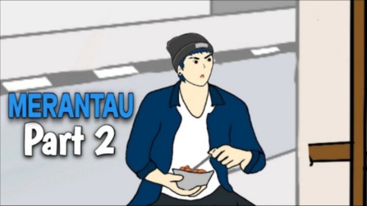 MERANTAU PART 2 - DRAMA ANIMASI