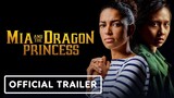 Mia and the Dragon Princess - Official Trailer