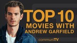 Top 10 Andrew Garfield Movies