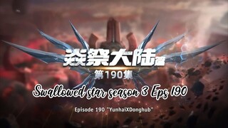 Swallowed star season 3 Eps 190