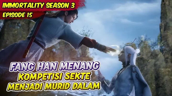 FANG HAN MENANG KOMPETISI DENGAN PERINGKAT PERTAMA  IMMORTALITY  EPS 15