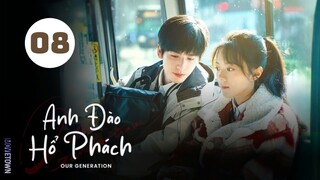 Tập 8| Anh Đào Hổ Phách - Our Generation (Triệu Kim Mạch, Trương Lăng Hách, Đổng Khiết,...).