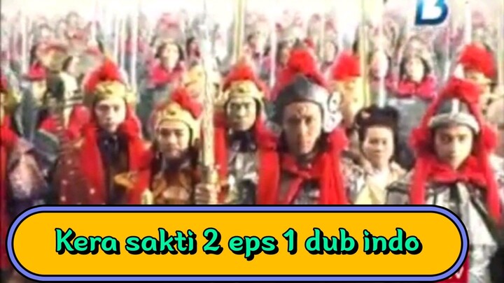 Kera Sakti Season 2 - Bahasa Indonesia episode 1 dub indo