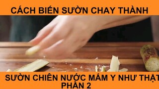 Cách biến sườn chay thành sườn chiên nước mắm y như thật phần 2