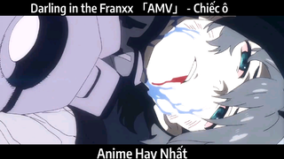 Darling in the Franxx 「AMV」 - Chiếc ô | Hay Nhất