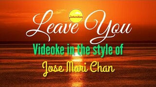 Leave You (Jose Mari Chan) - Videoke