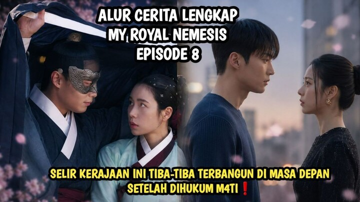 MY ROYAL NEMESIS EPISODE 8