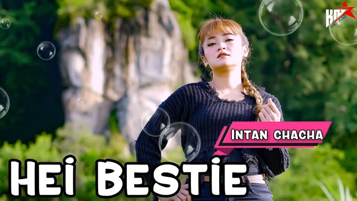 INTAN CHACHA HEI BESTIE