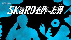 ULTRAMAN BLAZAR Episode 2 The Man who Created SKaRD (Eng Dub)