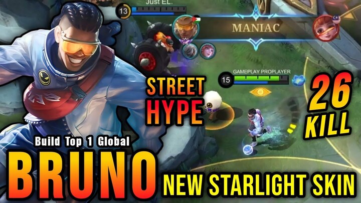 26 Kills + MANIAC!! Street Hype Bruno New STARLIGHT Skin!! - Build Top 1 Global Bruno ~ MLBB