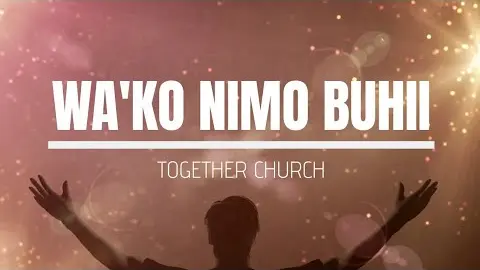 Wa Ko Nimo Buhii by Together Church | Bisaya Christian songs with lyrics
