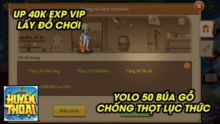 Hải Tặc Đại Chiến - UP 40K EXP VIP, YOLO 50K BÚA GỖ ĐẬP ĐỒ CHỐNG THỌT LỤC THỨC