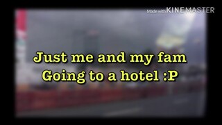 Going to a hotel w/ fam // Vlog #2