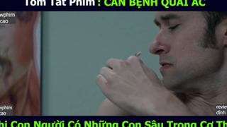 căn bệnh quái ác p1 #reviewphimdinhcao