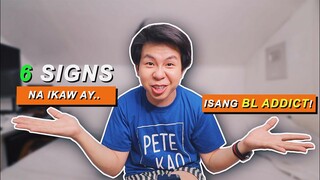 6 SIGNS NA IKAW AY ISANG BL ADDICT + ANNOUCEMENT! [ENG SUB]