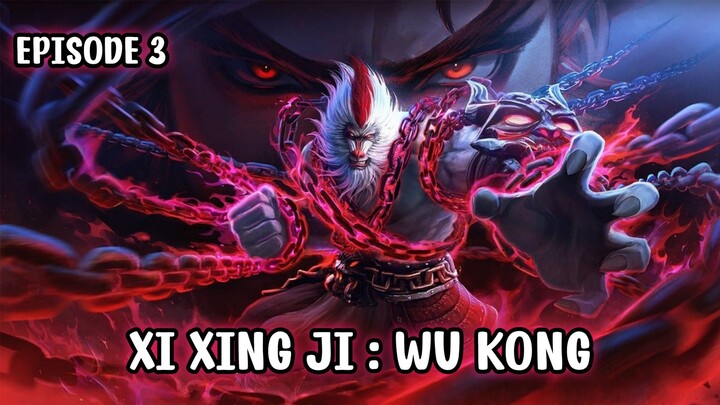 Xi Xing Ji: Wu Kong Episode 3 Sub Indo