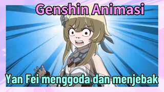 [Genshin Impact, Animasi] Yan Fei, menggoda dan menjebak