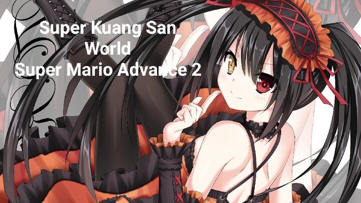 Super Kuang San World But it's Super Mario Advance 2?