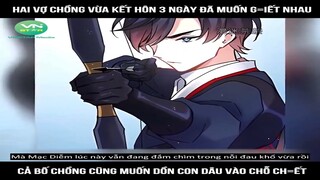 Review truyện : Hai vợ chồng vừa kết hôn 3 ngày đã muốn g=iết nhau, cả bố chồng cũng | Mới Nhất 2024