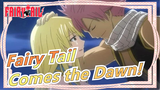 [Fairy Tail MAD] Comes the Dawn! Fairy Tail Never Completes!