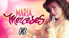 EP.13 | MARIA MERCEDES | TAGALOG DUB