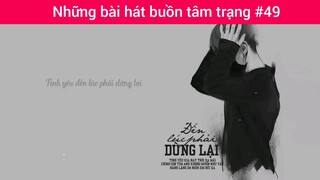 Những bài hát buồn tâm trạng p49