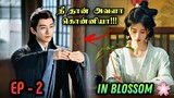 In Blossom🌸 EP: 02 Chinese Drama in Tamil | Drama Tamil Review