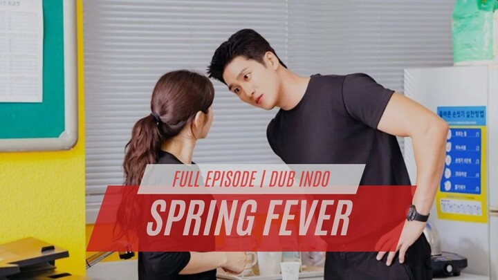SPRING FEVER (2026) | FULL EPISODE| DUB INDO