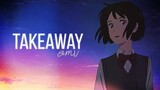 Takeaway - AMV ~「Anime MV」