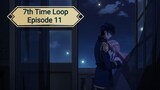 Loop 7 - Episode 11 (English Sub)